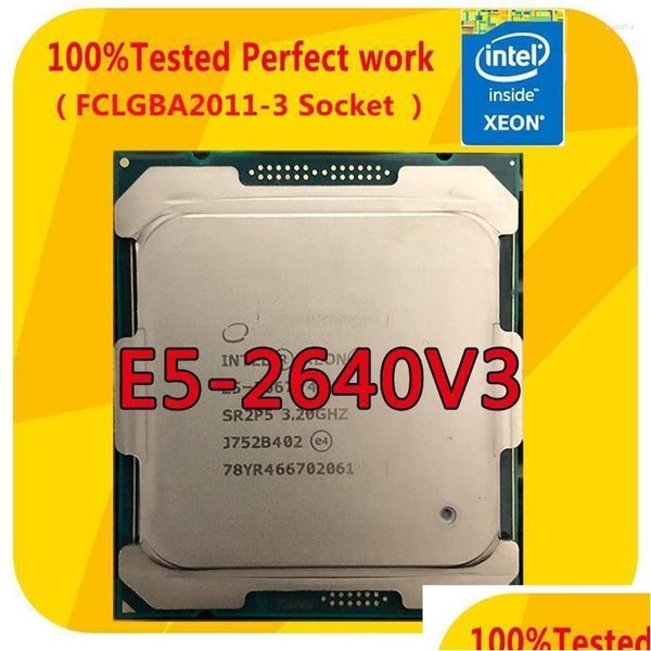 Placas-mãe E5-2640V3 Intel Xeon 2.6GHz 8-Núcleos CPU Processador 20m 90W Lga2011-3 para X99 Placas-mãe Drop Delivery Dhgjb