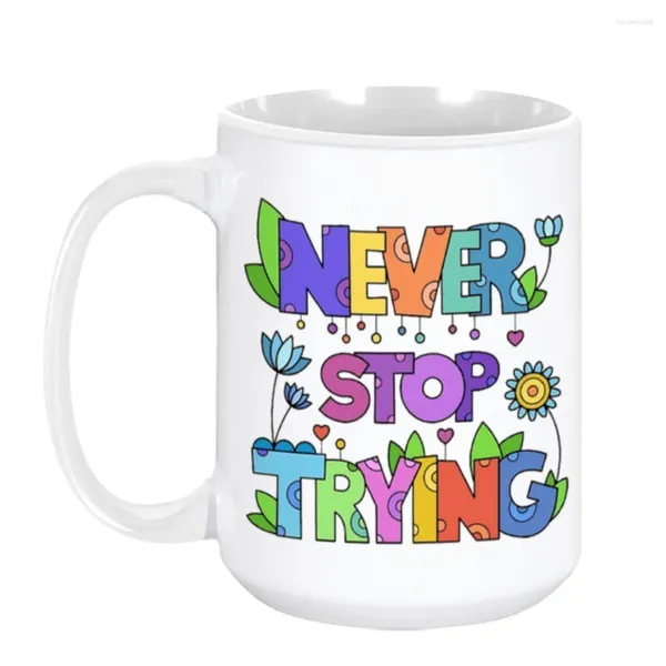 Tazze Regalo di motivazione Tazza da caffè Nerver Stop Trying Incoraggiamento presente Tazza d'acqua in ceramica da 15 Oz per studenti laureati dell'insegnante