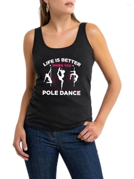 Canotte da donna La vita è migliore quando fai pratica di pole dance Canotte ballerino T-shirt senza maniche da allenamento fitness traspirante sexy