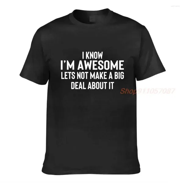 Damen-T-Shirts „I Know Im Awesome“, lustiges Slogan-T-Shirt für Männer, Humor, Frauen, sarkastisch, Unisex, Tumble, Neuheit, Witz, Weihnachten, Geburtstagsgeschenk