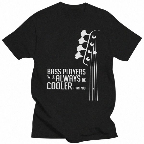 Bass Guitar Bass Players sempre serão mais legais do que você Bass Headstock Guitarrista Slim Fit Camisetas Homem Camiseta Cott T-Shirt 90U5 #