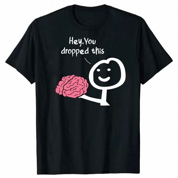 Забавные футболки «Hey You Drop This Brain» с рисунком Cott, уличная одежда с коротким рукавом, подарки на день рождения, летняя футболка с сарказмом и шуткой v5TS #