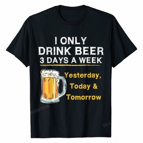 Ich trinke nur 3 Tage die Woche Bier Gestern Heute Morgen T-Shirt Cott Herren Top Familienoberteile Günstig Einfacher Stil M1QZ#