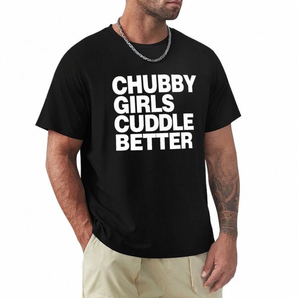 Mollige Mädchen kuscheln besser T-Shirt T-Shirt Zoll Ästhetische Kleidung Kurzarm-T-Shirt Herren schlichte T-Shirts n0e0 #