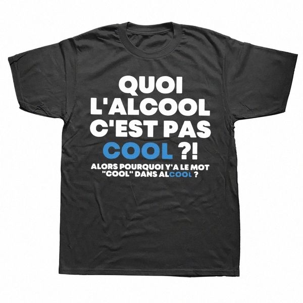 ciò che l'alcol non è bello, allora perché c'è la parola Cool T-shirt divertente francese Tee Tops Summer Cott T-shirt unisex da uomo 94lF #