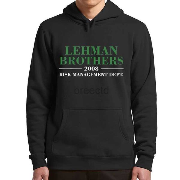 Spaccate da uomo con felpa con cappuccio Lehman Brothers 2008 RISK Management Dept Hoodies 2022 Pullover di moda maschile casual per gli investitori commercianti 24328