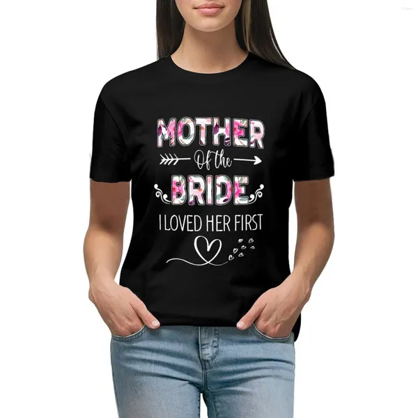Polos femininos Mãe da noiva Eu amei sua primeira mãe camiseta de camiseta de noiva camisetas de camisetas gráficas camisetas de moda coreana para mulheres