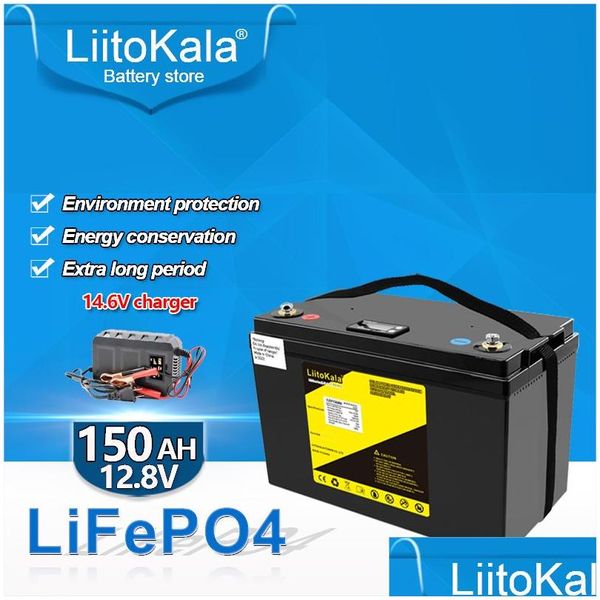 Batterie Liitokala 12,8 V 150 AH LifePo4 Batteria pacco 12v150 ah fosfato di ferro in circolazione per l'inverter del motore marino con 1 DHK9Q