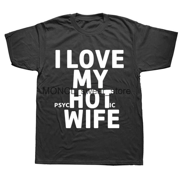 Camisetas masculinas Novo I Love My Hot Wife T camisetas Funny Jokty Men Men Cotton Tops Loose de pescoço Round Fashion Camise