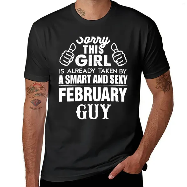 Männer polos sorry Dieses Mädchen wird bereits von einem klugen und sexy Februar-Guy T-Shirt Funnys Vintage Clothes T-Shirts für Männer genommen