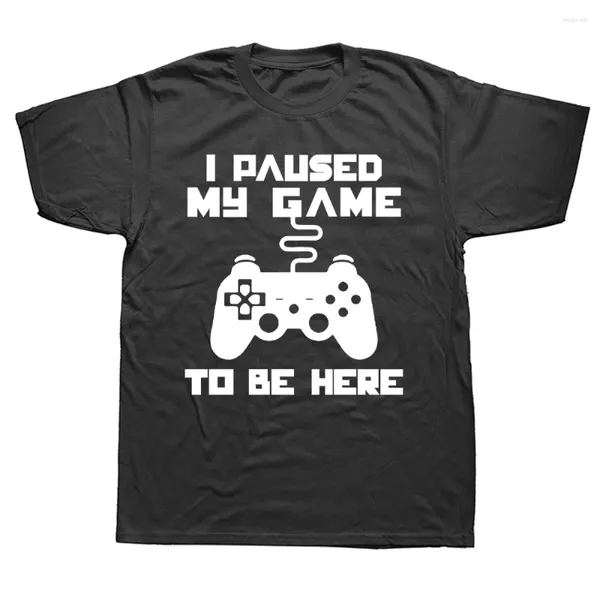 Magliette da uomo casual ho messo in pausa il mio gioco per essere qui t-shirt da uomo estate in cotone giocatore di gioco da gioco umorismo