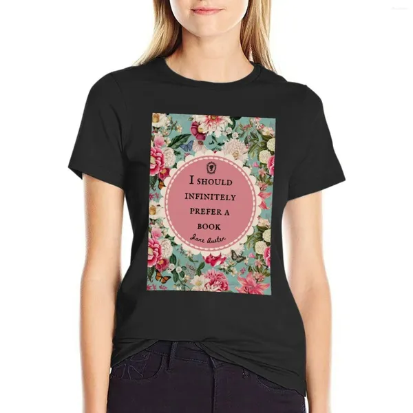 Kadın Polos Jane ve Austen Pride Önyargı Teklifi Sonsuzca tercih etmeliyim Vintage Floral T-Shirt