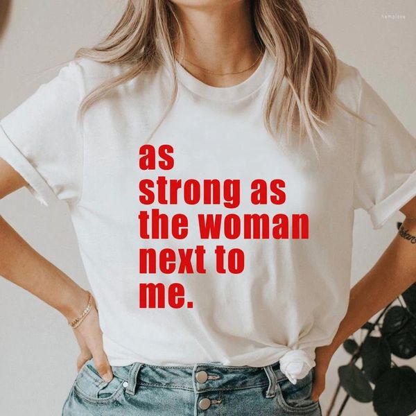 Frauen T-Shirts als stark die Frau neben mir T-Shirt Feministische Mädchen Power Slogan T-Shirt Top Trendy Women Inspirational T-Shirt