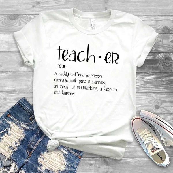 T-shirt femminile Short Slve Stampa abbigliamento da donna T-shirt Definizione Insegnante Shirt Shirt Shirts Torna a scuola TS Funny Teacher Gift Y240509