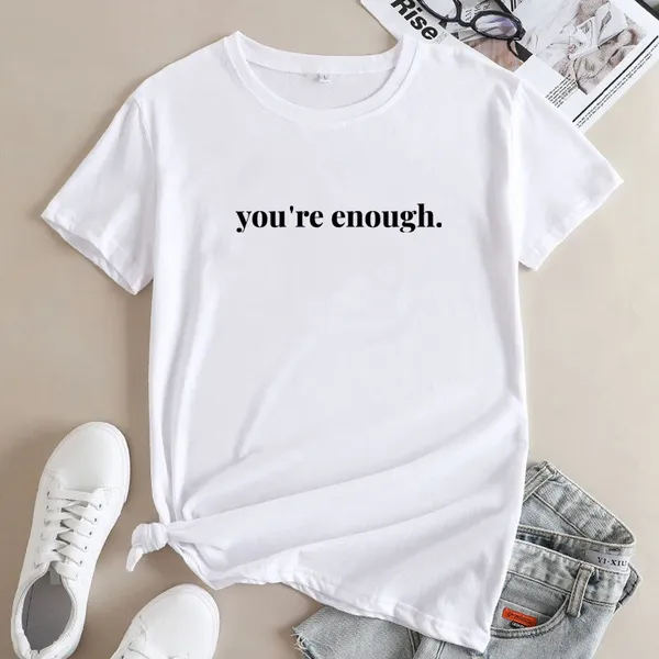 Женские футболки You're Enough, хлопковая рубашка, эстетическая футболка унисекс с коротким рукавом, позитивный топ для психического здоровья