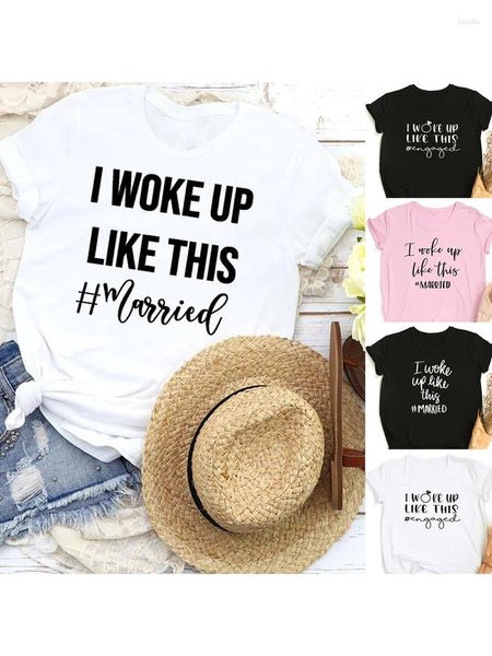 T-shirt da donna I Woke Up Like This Married Women T-shirt divertente Fidanzamento Luna di miele Sposa Festa T-shirt estetica femminile Ropa De Mujer