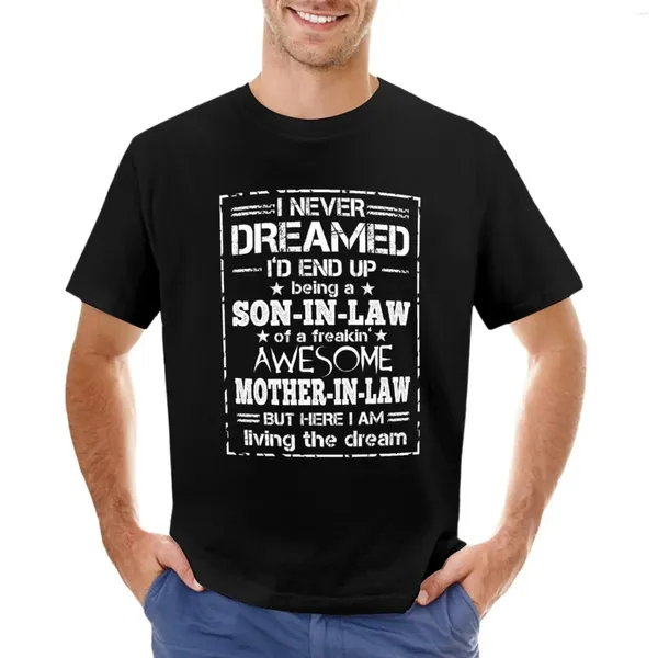 Мужские футболки «Я никогда не мечтал, что стану зятем сумасшедшей матери», короткая облегающая футболка для мужчин