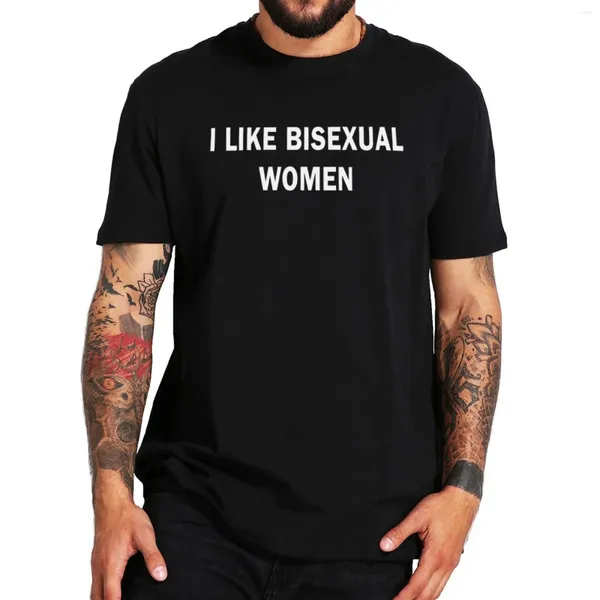 Herren-T-Shirts „Ich mag bisexuelle Frauen“-Shirt, lustige sarkastische Y2K-Männerkleidung, weiche Baumwolle, Unisex-T-Shirts, EU-Größe