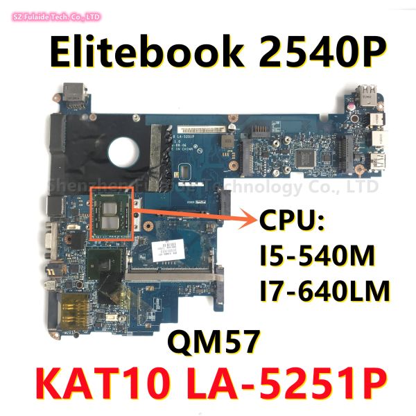 Motherboard KAT10 LA5251P für HP Elitebook 2540p Laptop Motherboard mit i5540m i7640LM CPU QM57 598762001 598764001 610549001 100% ok