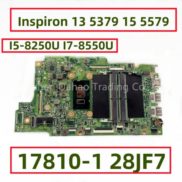 Материнская плата 178101 28JF7 для Dell Inspiron 13 5379 15 5579 Материнская плата ноутбука с i38130U I58250U I78550U CN00KJ0J CN0DNKMK DDR4