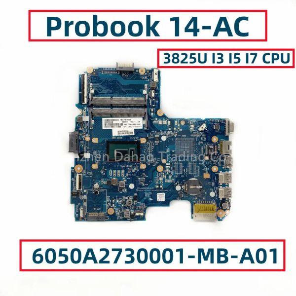 Motherboard 6050A2730001MBA01 für HP Probook 14AC -Laptop Motherboard mit 3825U I3 I5 I7 CPU 823366601814043001 845202001