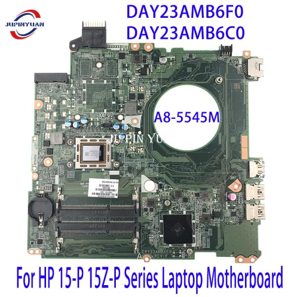 Placa -mãe 766713501 766713001 PrainBoard para HP 15p 15zp Series Laptop Placa -mãe DIA23AB6F0 DIA23AB6C0 com A85545M CPU 100% Teste