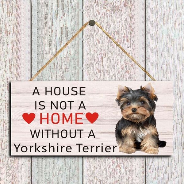 Ein Haus ist kein Zuhause ohne ein Yorkshire Terrier Hundeschild Haustier Accessoire Hängende Plaques Home Decoration