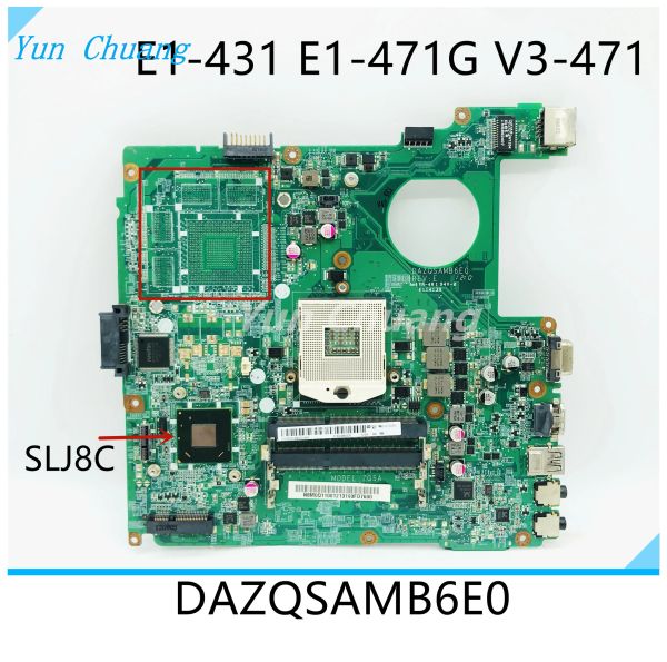 Scheda madre Dazqsamb6e0 Dazqsamb6e1 Dazqsamb6f1 Motherboard per Acer Aspire E1431 E1471 E1471G V3471 Laptop Madono SLJ8E HM76 DDR3