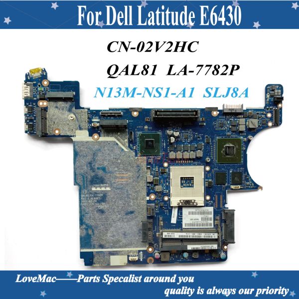 Placa -mãe de alta qualidade CN02V2HC para Dell Latitude E6430 Placa -mãe do laptop Qal81 LA7782p N13MNS1A1 SLJ8A DDR3 100% testado