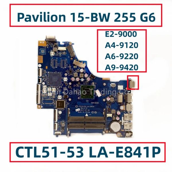 Anakart CTL5153 HP Pavilion için LAE841P 15BW 255 G6 Laptop E29000 A49120 A69220 A99420 AMD CPU VGA DDR4'lü CPU