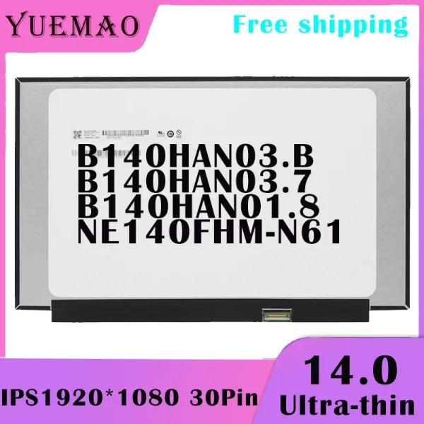 Tela de 14 polegadas IPS Laptop LCD Screen NE140FHMN61 B140HAN03.B B140HAN03.7 B140HAN01.8 72%NTSC 1920x1080 30pins Painel de exibição