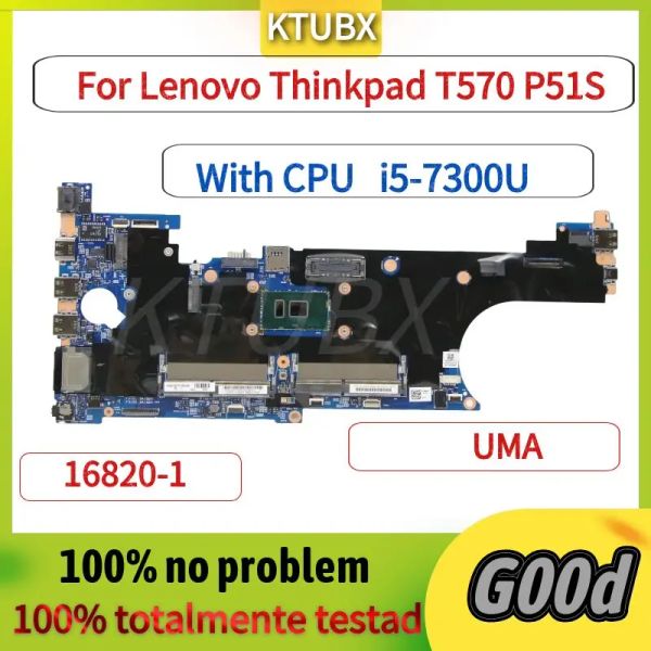 Placa -mãe 168201 Placa -mãe de notebook.PE Lenovo ThinkPad T570 P51S Laptop Motherboard.Chith CPU I57300U .100% Trabalho de teste