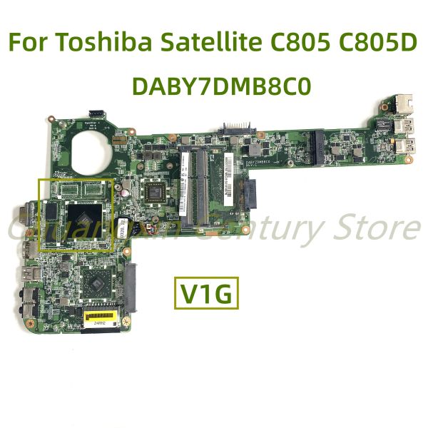 Placa -mãe Adequada para Toshiba Satellite C805 C805D Laptop MotherBoard Daby7DMB8C0 Com V1G 100% testado totalmente