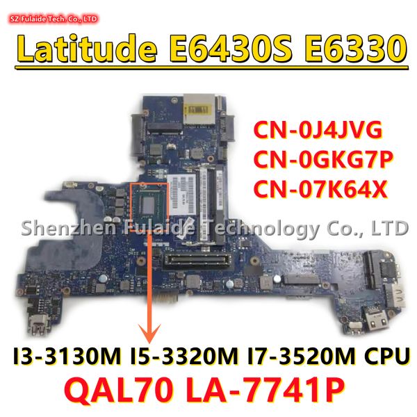 Motherboard Qal70 LA7741P für Dell Latitude E6430 E6330 Laptop Motherboard mit i33130m i53320m i73520m CPU CN0J4JVG 0GKG7P 07K64X HM77