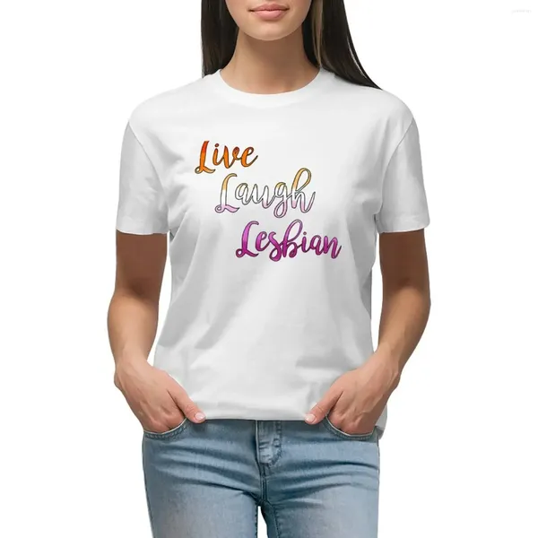 Kadın Polos Live Laugh Lezbiyen Bayrak Renkleri T-Shirt Hippi Giysileri Büyük Boy Tees Kadın Tişört