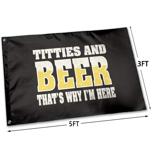 Titties Bier that039s Warum i039m hier lustige Flagge Polyester Stoff hängen Werbung im Freien im Freien 1360153