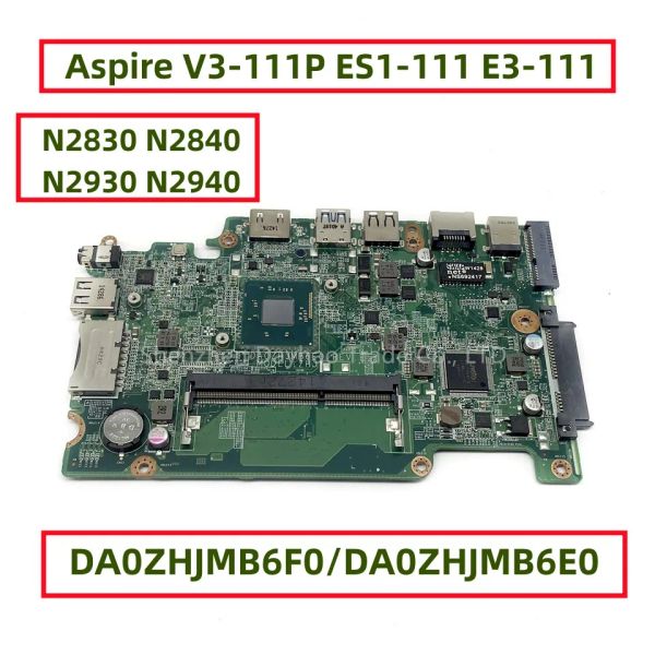 Acer Aspire V3111p için Anakart ES1111 E3111 Travelmate B115MP Laptop Anakart DA0ZHJMB6F0 DA0ZHJMB6E0 N2830 N2930 N3530 CPU