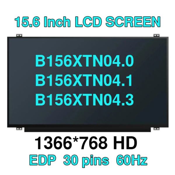 Tela 15.6 polegada Laptop Screen B156XTN04.0 B156XTN04.1 B156XTN04.3 NT156WHMN12 LP156WHB TPC1 HD 1366X768 Display de matriz LCD EDP 30pins