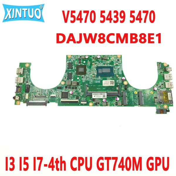 Материнская плата DAJW8CMB8E1 для Dell Vostro V5470 5439 5470 Материнская плата ноутбука с I3 I5 I74th ЦП GT740M GPU DDR3L 100% Тестовая работа