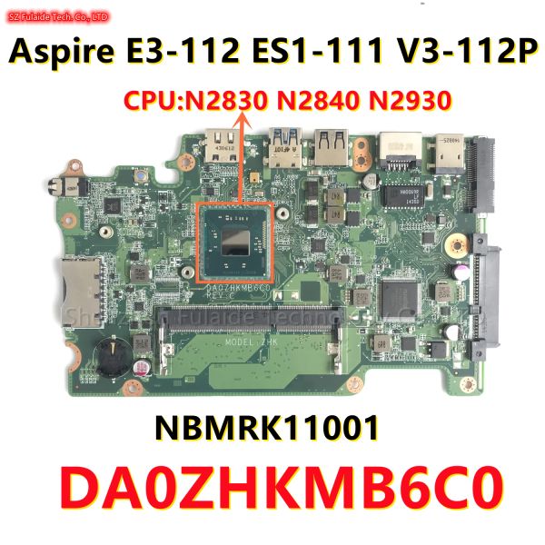 Motherboard DA0ZHKMB6C0 für Acer Aspire E3112 ES1111 V3112P ZHK -Laptop Motherboard mit N2830 N2840 N2930 CPU NBMRK11001 Tastatur 100% OK