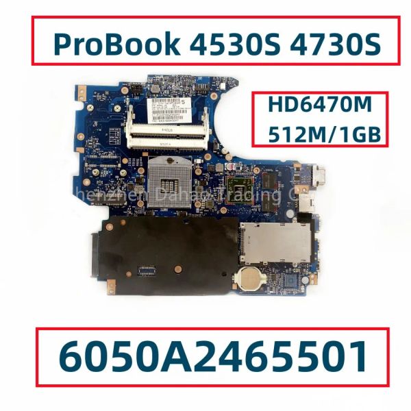 Placa -mãe para HP Probook 4530S 4730S Laptop Motherboard 6050A2465501 com HD6470M 512M/1GBGPU HM65 670794001 658343001