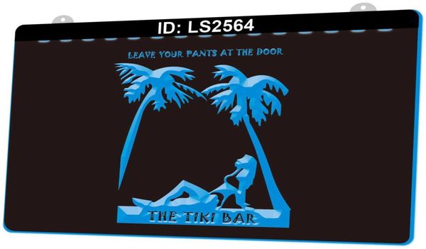 LS2564 Tiki Bar lassen Sie Ihre Hose am Türlichtschild 3D -Gravur LED Whole Retail8967281
