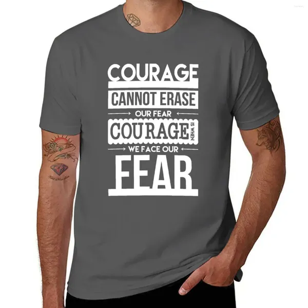 Erkek Tank Tops Cesaret, Korkularımızla Yüzleştiğimizde T-Shirt Siyah Tişörtler Vintage Gömlek Erkekler