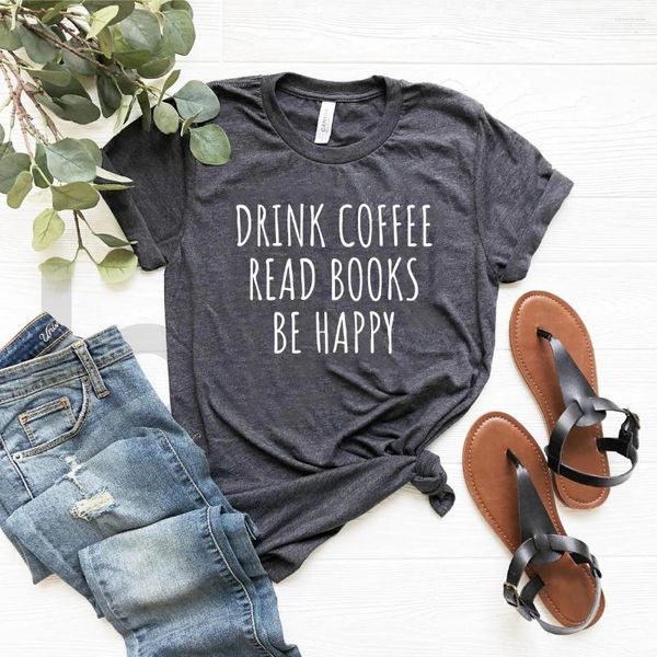 Magliette da donna Lettura di magliette per camicia da bere caffè Leggi libri Be Happy Lover Men Donne Graphic Casual T-Shirts Tees