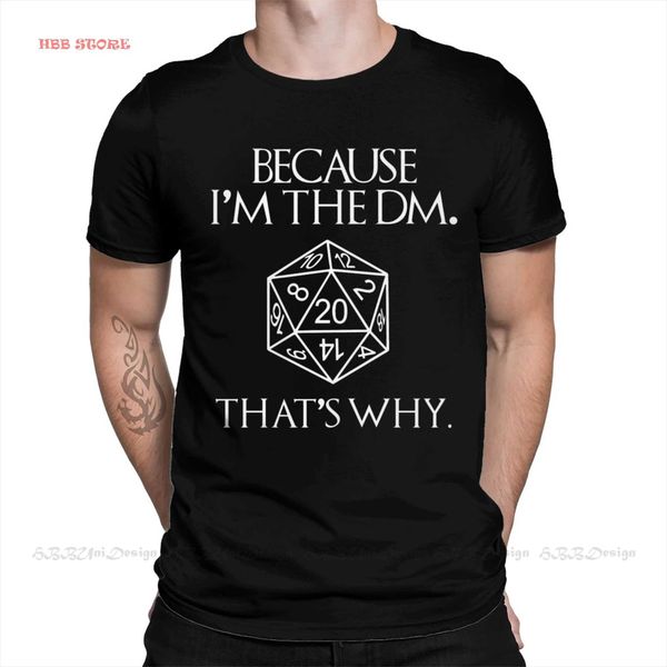 Herren T-Shirts Männer Dungeon Master Black T-Shirt, weil ich der DM bin, deshalb reine Baumwolle ts Harajuku tägliches Leben o Halshemd Geschenk Plus Größe T240425