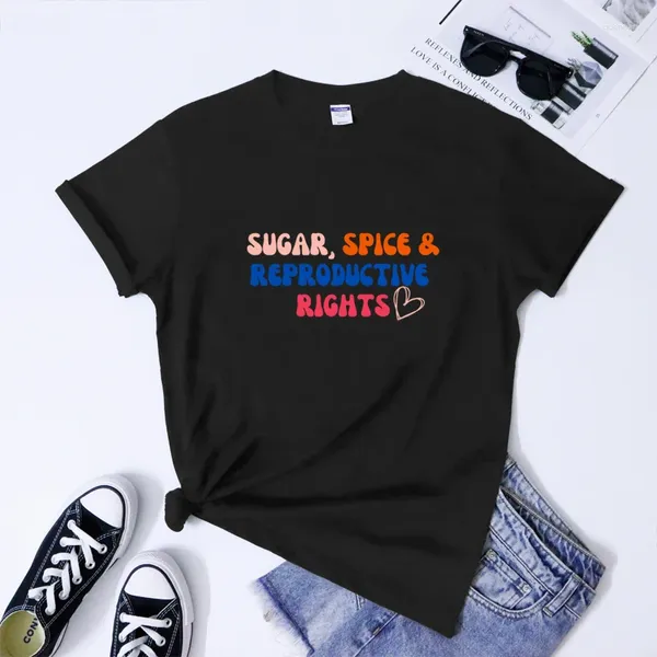 Frauen T -Shirts Zucker Gewürz reproduktive Rechte Hemd Mode Frauen Pro Roe Slogan Tees Tops Camiseta Feministische menschliche T -Shirts Outfits