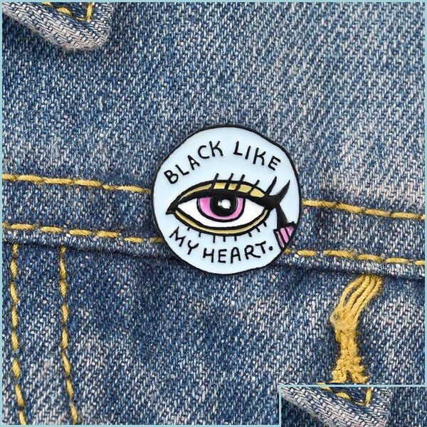 Pins Broches Pins Broches Esmalte Broche Pin Black Like My Heart Eye Eyeliner Personalidade Criativa Crachá Cartoon Maré Especial J Dhga Dh2Gd