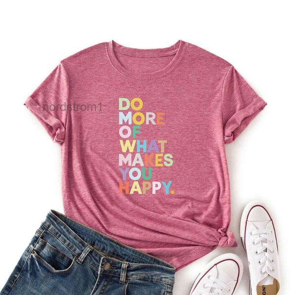 Damen T-Shirt Damen Sommer T-Shirts Kurzarm Tops T-Shirts Damen Casual Top Kleidung Tun Sie mehr von dem, was Sie glücklich macht Grafik