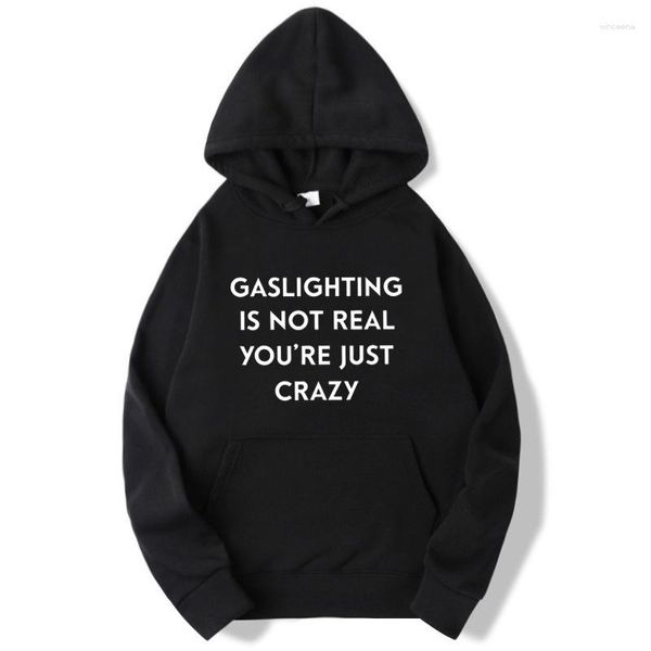 Herren Hoodies Gaslighting Is Not Real You're Just Crazy Letters Gedruckt Männer Streetwear Hip Hop Trainingsanzug Herbst Winter Sweatshirts