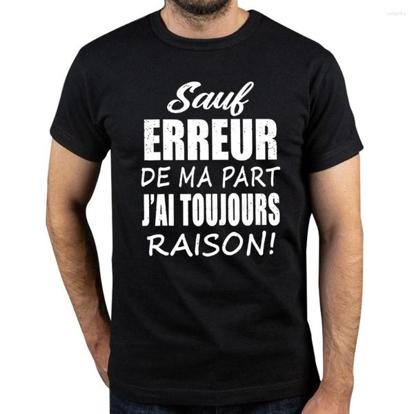 Herren-T-Shirts „Except For My Mistakes I'm Always Right“-Shirt, lustige französische Texte, Humor, T-Shirts, hochwertige Baumwolle, Unisex, lässiges Top